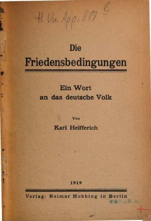 Die Friedensbedingungen : ein Wort an das deutsche Volk