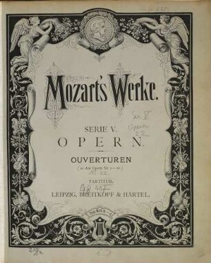 Wolfgang Amadeus Mozart's Werke : Kritisch durchgesehene Gesammtausgabe, 5,[22]. Ouverturen