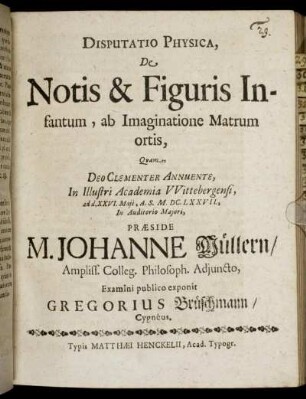 Disputatio Physica, De Notis & Figuris Infantum, ab Imaginatione Matrum ortis
