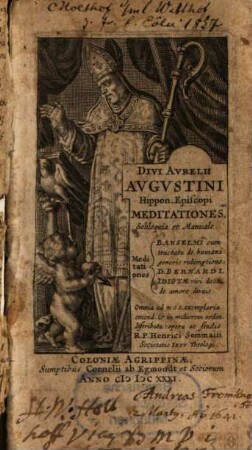 Divi Avrelii Avgvstini Hippon. Episcopi Meditationes, Soliloquia et Manuale