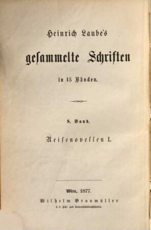 Heinrich Laube's gesammelte Schriften : in 16 Bänden, 8. Reisenovellen ; 1