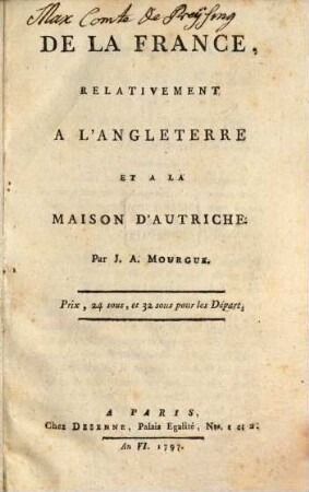 De La France, Relativement Á L'Angleterre Et Á La Maison D'Autriche