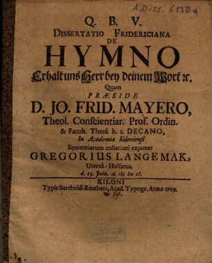 Dissertatio Fridericiana De Hymno Erhalt uns Herr bey deinem Wort[et]c.