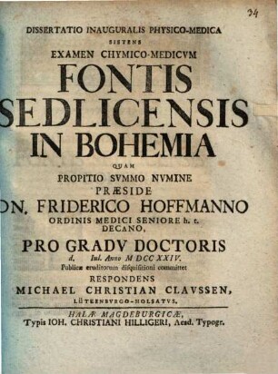 Diss. inaug. ... sistens examen chymico-medicum fontis Sedlicensis in Bohemia