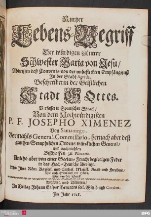Kurtzer Lebens-Begriff der würdigen Mutter Schwester Maria von Jesu, Abbtissin deß Convents von der unbefleckten Empfängnuß in der Stadt Agreda, Beschreiberin der Geistlichen Stadt Gottes