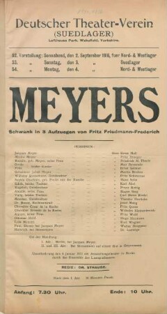 Meyers : Schwank in 3 Aufzuegen von Fritz Friedmann-Frederich ... ; 52. Vorstellung: Sonnabend, den 2. September 1916, fuer Nord- & Westlager, 53. Vorstellung: Sonntag, den 3. September 1916 fuer Suedlager, 54. Vorstellung: Montag, den 4. September 1916 fuer Nord- & Westlager ...