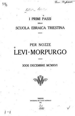 I primi passi della scuola ebraica Triestina : per nozze Levi - Morpurgo, 31. dec. 1916