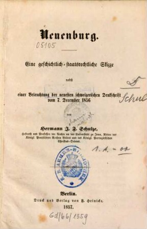 Neuenburg : Eine geschichtlich-staatsrechtliche Skizze nebst einer Beleuchtung der neuesten schweizerischen Denkschrift vom 7. December 1856