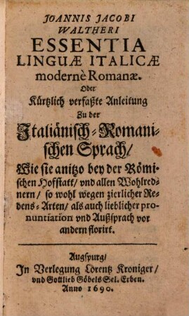 Essentia linguae Italicae moderne Romanae oder Anleitung zu der italiänisch-romanischen Sprach