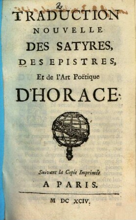 Traduction nouvelle des Satyres, des epistres, et de l'art poëtique d'Horace
