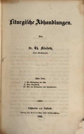 Liturgische Abhandlungen. 1, Die Einsegnung der Ehe ; Vom Begräbnis ; Von der Ordination und Introduction