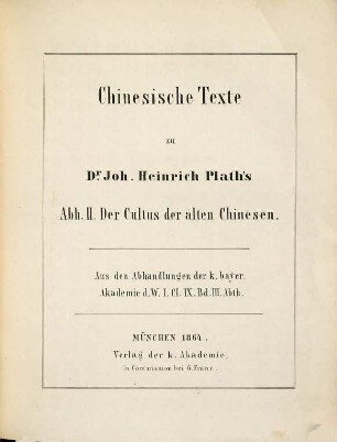 Die Religion und der Cultus der alten Chinesen, [2,1] : Chinesische Texte [zu Abt. II]