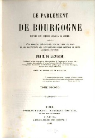 Le Parlement de Bourgogne depuis son origine jusqu'a sa chute : précédé d'un discours préliminaire sur la ville de Dijon et ses institutions les plus reculées comme capitale de cette ancienne province. 2