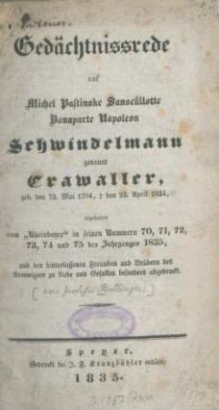 Gedächtnissrede auf Michel Pastinake Sanscüllotte Bonaparte Napoleon Schwindelmann genannt Crawaller, geb. den 23. Mai 1794, † den 23. April 1834