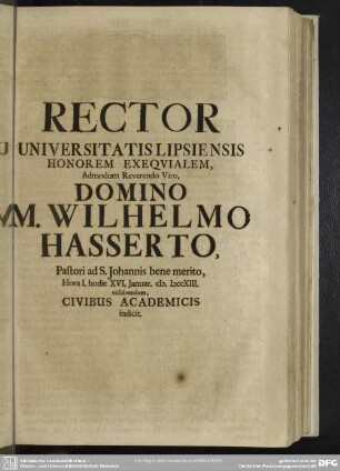 Rector Universitatis Lipsiensis Honorem Exequialem, Admodum Reverendo Viro, Domino M. Wilhelmo Hasserto ...