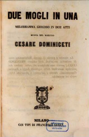 Due mogli in una : melodramma giocoso in due atti