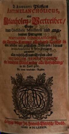 Antimelancholicus : oder Melancholey-Vertreiber