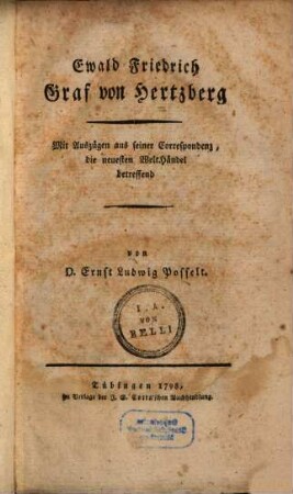 Ewald Friedrich Graf von Hertzberg : Mit Auszügen aus seiner Correspondenz, die neuesten WeltHändel betreffend