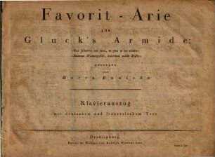Favorit-Arie aus Gluck's Armide : "Plus j'observe ces lieux, et plus je les admire", "Heiteres Wonnegefild, ätherisch milde Düfte"