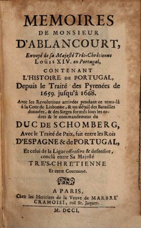 Mémoires : contenant l'histoire de Portugal, depuis le Traité de Pyrenées de 1659 jusqu'à 1668