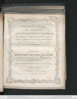 Tractatio Ivridica Qva Disqviritvr, An, Et Qvatenvs Vsvrae Ex Mora, A Qvantitatis Donatore, Exigi Possint, Secvndvm Jvs Romanvm Et Hodiernvm In Germania?