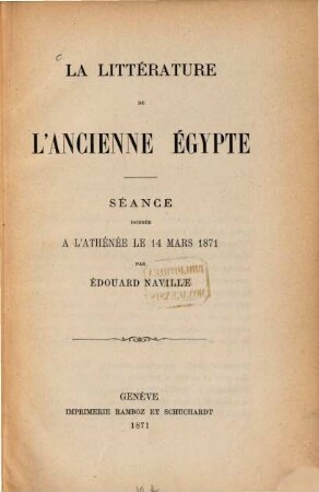 La littérature de l'ancienne Égypte : Séance donnée à l'Athénée le 14 Mars 1871 par Édouard Naville
