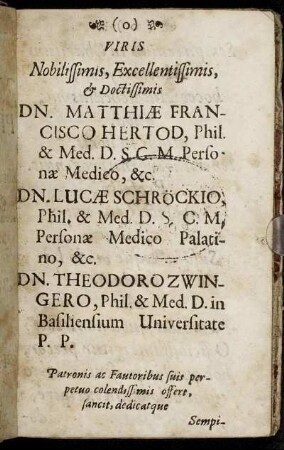 Viris ... Dn. Matthiae Francisco Hertod ... Dn. Lucae Schröckio ... Dn. Theodoro Zwingero ...