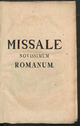 Missale Romanum Ex Decreto Sacrosancti Concilii Tridentini Restitutum, S. Pii V. Pontificis Maximi Iussu Editum, Clementis VIII. Primum, Dein Urbani VIII. Auctoritate Recognitum, Et A Subsequentibus Summis Pontificibus Usque Ad SS. D. N. Clementem XII. Auctum : In Quo Missæ Diocesi Wratislaviensi Propriæ Ad Maiorem Celebrantium Commoditatem In Extenso Continentur