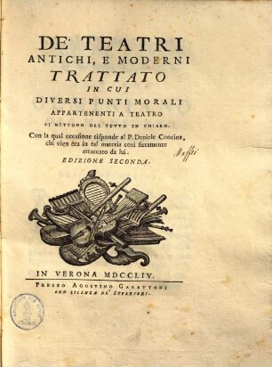 De' teatri antichi, e moderni : trattato in cui diversi punti morali appartenenti a teatro si mettono del tutto in chiaro