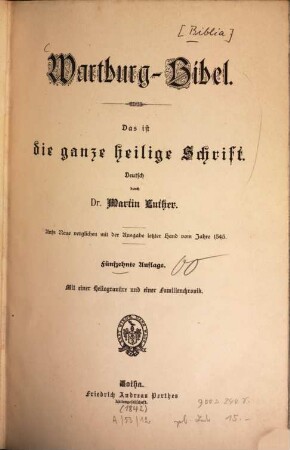 Wartburg-Bibel : Das ist die ganze heilige Schrift. Deutsch durch Martin Luther. Aufs Neue verglichen m. d. Ausg. letzter Hand vom Jahre 1545. Mit einer Heliogravüre u. einer Familienchronik