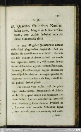 §. 36. Quaestio alia oritur: Num tabulae duae, magnatum scilicet ac Statuum, vota curiata habeant vel vota simul numeranda sint?