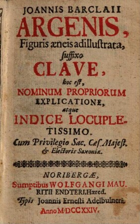 Joannis Barclaii Argenis : Figuris aeneis adillustrata, suffixo Clave, hoc est, Nominum Propriorum Explicatione, atque Indice Locupletissimo