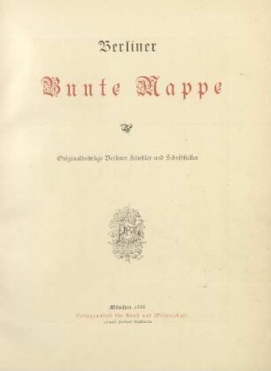 Berliner bunte Mappe : Originalbeiträge Berliner Künstler und Schriftsteller
