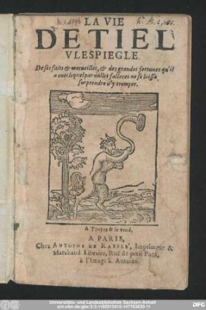 La Vie De Tiel Vlespiegle : De ses faits merueilles, & des grandes fortunes qu'il a euès lequel par nulles fallaces ne se laissa, surprendre n'y tromper