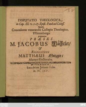 Disputatio Theologica, in Cap. III. v. 1 - 17. in Epist. Pauli ad Coloss.