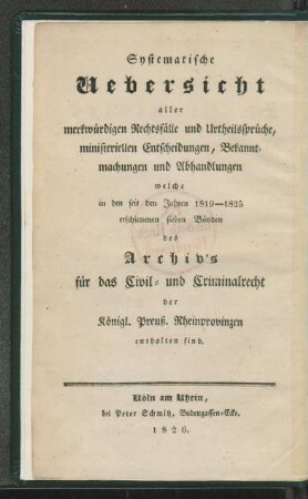 1/7.1819/25: Systematische Übersicht aller merkwürdigen Rechtsfälle und Urtheilssprüche, ministeriellen Entscheidungen, Bekanntmachungen und Abhandlungen