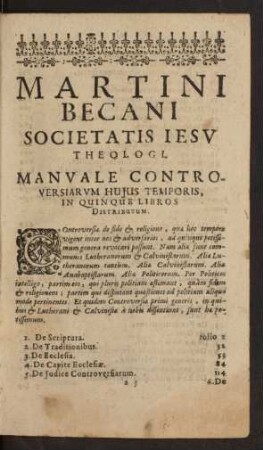 Martini Becani Societatis Iesv Theologi. Manvale Controversiarvm Hujus Temporis, In Quinque Libros Distributum.