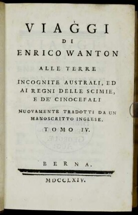 4: Viaggi Di Enrico Wanton Alle Terre Incognite Australi, Ed Ai Regni Delle Scimie, E De' Cinocefali. Tomo IV