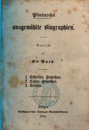 Plutarchs ausgewählte Biographien. 1. Tiberius Gracchus, Cajus Gracchus, Brutus. - 1854. - 106 S.