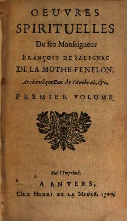 Oeuvres Spirituelles De seu Monseigneur François de Salignac de la Mothe-Fénelon. 1