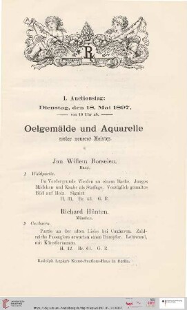 I. Auctionstag: Dienstag, den 18 Mai 1897. Oelgemälde und Aquarelle erster neuerer Meister (Nr. 1 - 83)