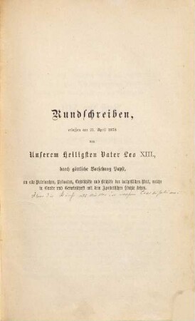 Sämmtliche Rundschreiben : an alle Patriarchen, Primaten, Erzbischöfe und Bischöfe der katholischen Welt, welche in Gnade und Gemeinschaft mit dem Apostolischen Stuhle stehen, 1. 1878 - 1880