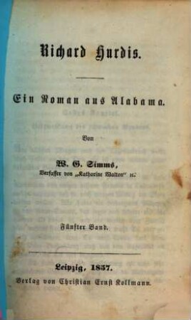 Richard Hurdis : Ein Roman aus Alabama. Von W. G. Simms, 5