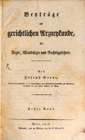 Beyträge zur gerichtlichen Arzneykunde : für Ärzte, Wundärzte und Rechtsgelehrte, 1