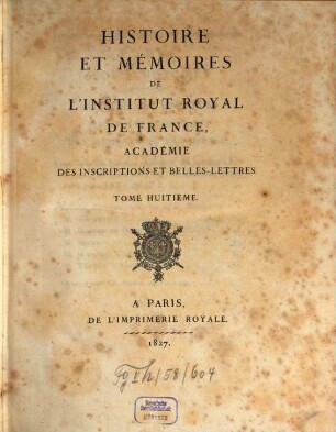 Histoire et mémoires de l'Institut Royal de France, Académie des Inscriptions et Belles-Lettres. 8. 1827