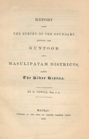 Report upon the survey of the boundary between Guntoor and Masulipatam Districts, along the river Kistna