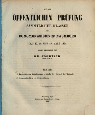 Zu der öffentlichen Prüfung sämmtlicher Klassen des Domgymnasiums zu Naumburg ... ladet ergebenst ein. 1863/64 (1864)