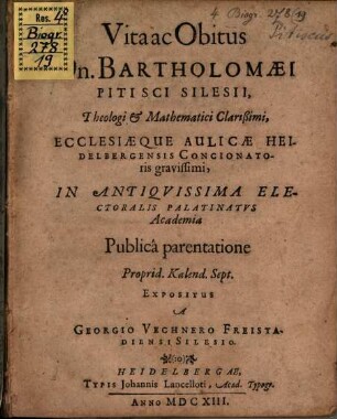 Vita ac obitus Dn. Bartholmaei Pitisci Silesii