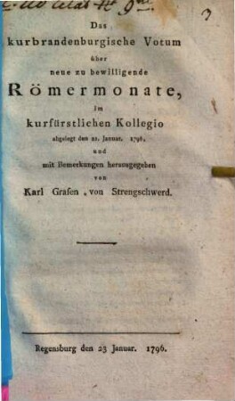 Das kurbrandenburgische Votum über neue zu bewilligenden Römermonate im kurfürstlichen Kollegio