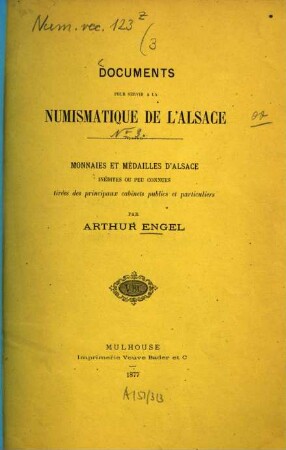 Documents pour servir à la numismatique de l'Alsace, 3. Monnaies et médailles d'Alsace inédites ou peu connues : tirées des principaux cabinets publics et particuliers